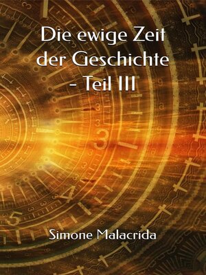 cover image of Die ewige Zeit der Geschichte--Teil III